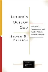 Book cover of Luther's Outlaw God by Steven  D. Paulson