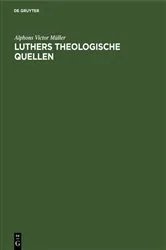 Book cover of Luthers theologische Quellen by Alphons Victor Müller