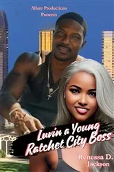 Book cover of Luvin a Young Ratchet City Boss by Renessa D JACKSON