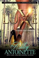 Book cover of Luxe Two: A LaLa Land Addiction by Ashley Antoinette