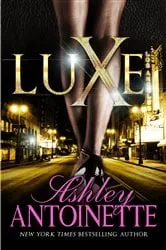 Book cover of Luxe by Ashley Antoinette