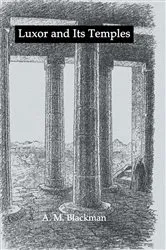 Book cover of Luxor And Its Temples by A.M. Blackman