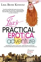 Book cover of Lux's Practical Erotica Adventure by Lisa Beth Kovetz