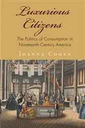 Book cover of Luxurious Citizens by Joanna Cohen