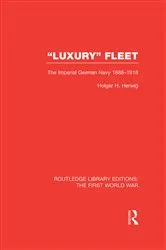 Book cover of 'Luxury' Fleet: (RLE The First World War) by Holger Herwig
