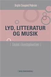 Book cover of Lyd, litteratur og musik by Birgitte Stougaard Pedersen