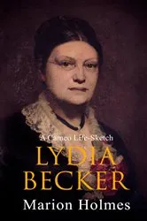 Book cover of Lydia Becker by Marion Holmes