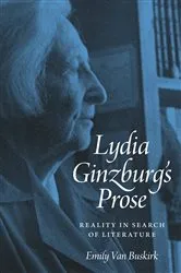 Book cover of Lydia Ginzburg's Prose by Emily Van Buskirk