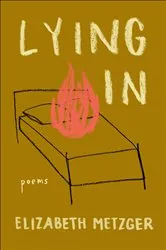 Book cover of Lying In by Elizabeth Metzger