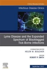 Book cover of Lyme Disease and the Expanded Spectrum of Blacklegged Tick-Borne Infections, An Issue of Infectious Disease Clinics of North America, E-Book by Smith MD, MPH, Robert P.