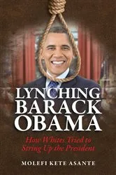 Book cover of Lynching Barack Obama by Molefi Kete Asante