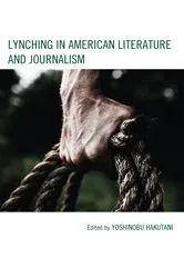 Book cover of Lynching in American Literature and Journalism by Yoshinobu Hakutani