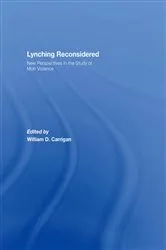 Book cover of Lynching Reconsidered by William D. Carrigan