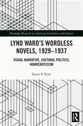 Book cover of Lynd Ward’s Wordless Novels, 1929-1937 by Grant F. Scott