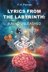 Book cover of Lyrics From The Labyrinth by P.H. Forman