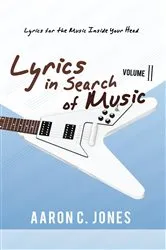 Book cover of Lyrics in Search of Music by Aaron C. Jones
