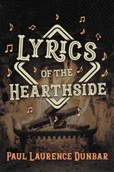 Book cover of Lyrics of the Hearthside by Paul Laurence Dunbar