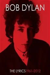 Book cover of Lyrics:1962-2012 by Bob Dylan