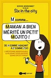 Book cover of M comme... Maman a bien mérité un petit mojito ! by Sophie Henrionnet