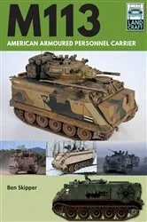Book cover of M113: American Armoured Personnel Carrier by Ben Skipper