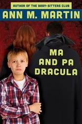 Book cover of Ma and Pa Dracula by Ann M. Martin