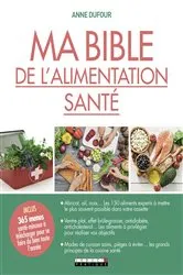 Book cover of Ma Bible de l'alimentation santé by Unknown