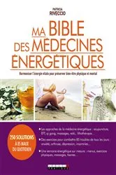 Book cover of Ma Bible des médecines énergétiques by Patricia Riveccio