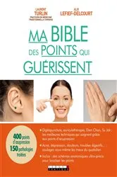 Book cover of Ma bible des points qui guérissent by Alix Lefief-Delcourt