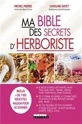 Book cover of Ma Bible des secrets d'herboriste by Caroline Gayet