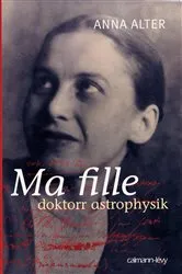 Book cover of Ma fille doktorr astrophysik by Anna Alter