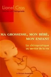 Book cover of Ma Grossesse, Mon Bébé, Mon Enfant by Lionel Cras