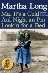 Book cover of Ma, It's a Cold Aul Night an I'm Lookin for a Bed by Martha Long