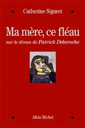 Book cover of Ma mère ce fléau by Catherine Siguret