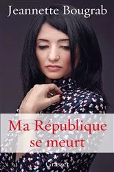 Book cover of Ma République se meurt by Jeannette Bougrab