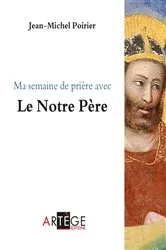 Book cover of Ma semaine de prière avec le Notre Père by Abbé Jean-Michel Poirier