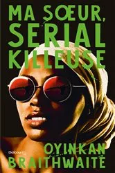 Book cover of Ma soeur, serial killeuse by Oyinkan Braithwaite