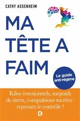 Book cover of Ma tête a faim : Le guide anti-régime by Cathy Assenheim