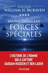 Book cover of Ma vie dans les forces spéciales by Amiral William H. McRaven