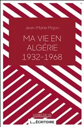 Book cover of Ma vie en Algérie (1932-1968) by Mojon Jean-Marie