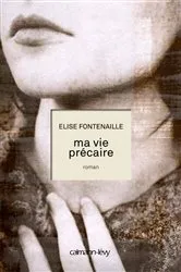 Book cover of Ma vie précaire by Elise Fontenaille
