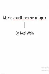Book cover of Ma vie sexuelle secrète au Japon by Neel Wain