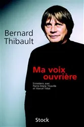 Book cover of Ma voix ouvrière by Bernard Thibault