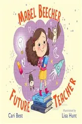 Book cover of Mabel Beecher: Future Teacher by Cari Best