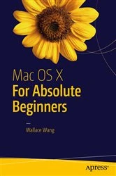 Book cover of Mac OS X for Absolute Beginners by Wallace Wang
