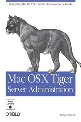 Book cover of Mac OS X Tiger Server Administration by Michael Bartosh