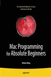 Book cover of Mac Programming for Absolute Beginners by Wallace Wang