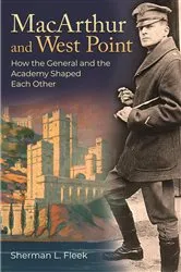 Book cover of MacArthur and West Point by Sherman L. Fleek