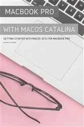 Book cover of MacBook Pro with MacOS Catalina by Scott La Counte