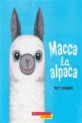 Book cover of Macca la alpaca (Macca the Alpaca) by Matt Cosgrove
