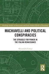 Book cover of Machiavelli and Political Conspiracies by Alessandro Campi
